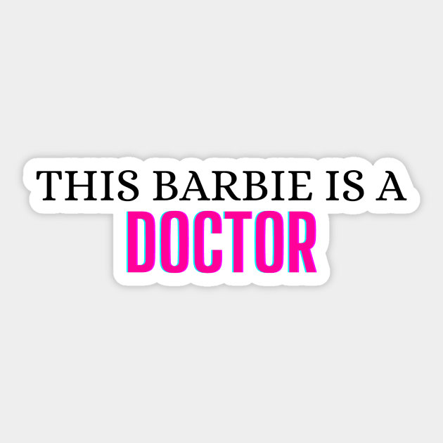 This Barbie is a Doctor Sticker by zachlart